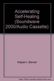 Accelerating Self-Healing (Soundwave 2000/Audio Cassette)