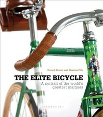 The Elite Bicycle: A Portrait of the World's Greatest Bicycles