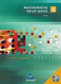 Mathematik Neue Wege 8. Arbeitsbuch mit CD-ROM. Gymnasium Berlin