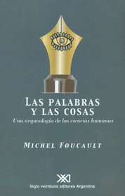 Las Palabras y las Cosas: Una Arqueologia de las Ciencias Humanas