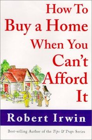 How to Buy a Home When You Can't Afford It