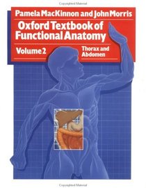 Oxford Textbook of Functional Anatomy: Thorax and Abdomen, Vol. 2 (Oxford Medical Publications)