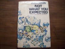 Not what you expected;: A collection of short stories