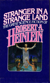 Stranger in a Strange Land : The Great Science Fiction of Robert A Heinlein
