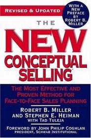 The New Conceptual Selling : The Most Effective and Proven Method for Face-to-Face Sales Planning