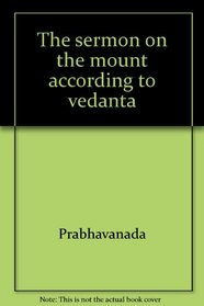 The Sermon on the Mount According to Vedanta