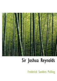 Sir Joshua Reynolds (Large Print Edition)