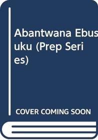 Abantwana Ebusuku (Prep Series)