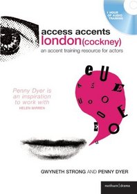 Access Accents: London (Cockney): An accent training resource for actors