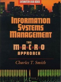 Information Systems Management: The Macro Approach (Datamation Book)