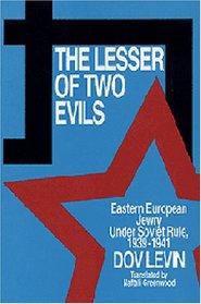 The Lesser of Two Evils: Eastern European Jewry Under Soviet Rule, 1939-1941 (Research Publications)