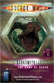 The Game of Death (Doctor Who: Darksmith Legacy, Bk 6)