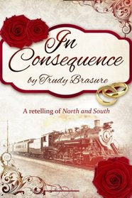 In Consequence: A Retelling of North and South