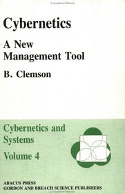 Cybernetics: A New Management Tool (Cybernetics and Systems Series, Vol 4)