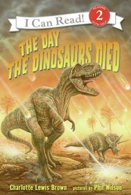 The Day the Dinosaurs Died (I Can Read Book 2)