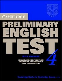 Cambridge Preliminary English Test 4 Student's Book with Answers: Examination Papers from the University of Cambridge ESOL Examinations (Pet Practice Tests)