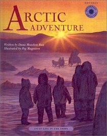 Artic Adventure: Inuit Life in the Eighteen Hundreds (Smithsonian Institution Odyssey)