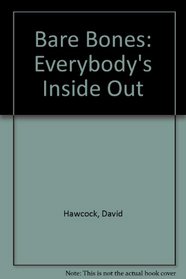 Bare Bones: Everybody's Inside Out