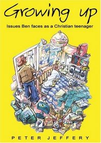 Growing Up: Issues Ben Faces as a Christian Teenager