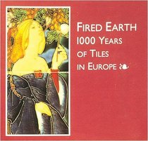 Fired Earth: 1000 Tears of Tiles in Europe