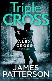 Triple Cross (Alex Cross, Bk 30)