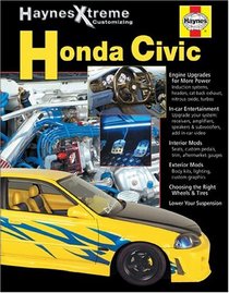 Haynes Repair Manual: Xtreme Customizing Honda Civic