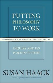 Putting Philosophy to Work: Inquiry and Its Place in Culture