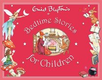 Enid Blyton's Bedtime Stories for Children (Enid Blyton's Anthologies)