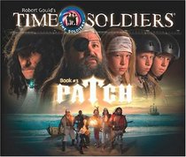 Patch: Time Soldiers Book #3 (Time Soldiers)