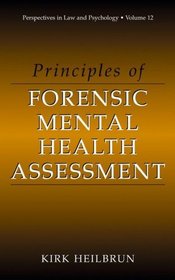 Principles of Forensic Mental Health Assessment (Perspectives in Law  Psychology, Volume 12) (Perspectives in Law  Psychology)