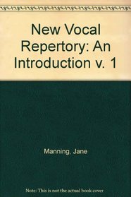 New Vocal Repertory: An Introduction v. 1