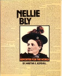 Nellie Bly: Reporter for the World