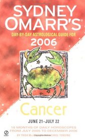 Sydney Omarr's Day-By-Day Astrological Guide 2006: Cancer (Sydney Omarr's Day By Day Astrological Guide for Cancer)