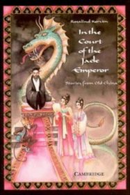 In the Court of the Jade Emperor : Stories from Old China