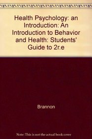 Health Psychology: an Introduction: An Introduction to Behavior and Health: Students' Guide to 2r.e