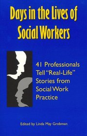 Days in the Lives of Social Workers: 41 Professionals Tell 
