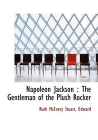 Napoleon Jackson: The Gentleman of the Plush Rocker