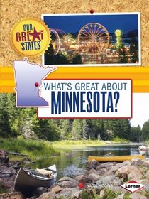 What's Great About Minnesota? (Our Great States)