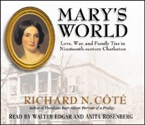 Mary's World: Love, War, and Family Ties in Nineteenth-century Charleston