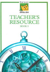 Nelson English: Teachers' Resource Book Bk. 5
