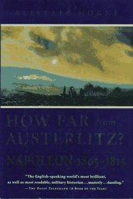 How Far from Austerlitz?: Napoleon 1805 - 1815