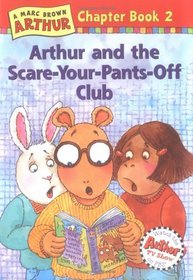 Arthur and the Scare-Your-Pants-Off-Club (Arthur Chapter Book, Bk 2)