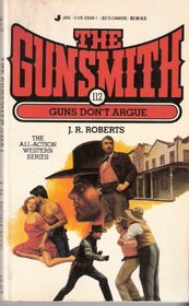The Gunsmith 112: Guns Don't Argue (Gunsmith, The)