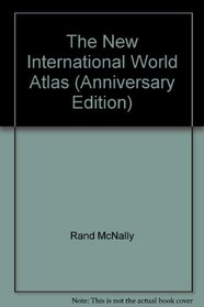 Rand McNally the New International Atlas (Anniversary Edition)