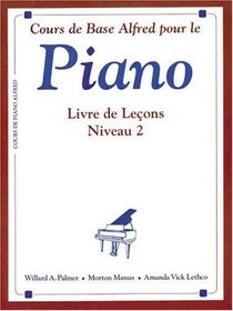 Alfred's Basic Piano Course Lesson Book, Bk 2: French Language Edition (Alfred's Basic Piano Library) (French Edition)