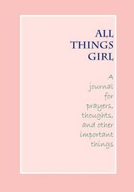 All Things Girl Journal
