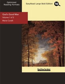 God's Good Man (Volume 1 of 2) (EasyRead Large Bold Edition): A Simple Love Story