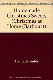 Homemade Christmas Sweets (Christmas at Home (Barbour))
