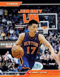 Jeremy Lin: Basketball Phenom (Playmakers (Sportszone))