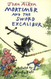 Mortimer and the Sword Excalibur (Arabel and Mortimer, Bk 5)